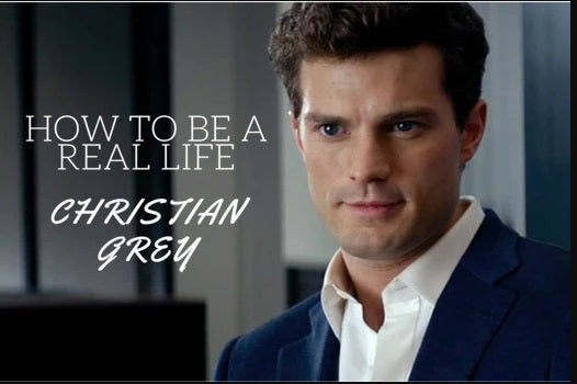 How to be a Real-Life Christian Grey