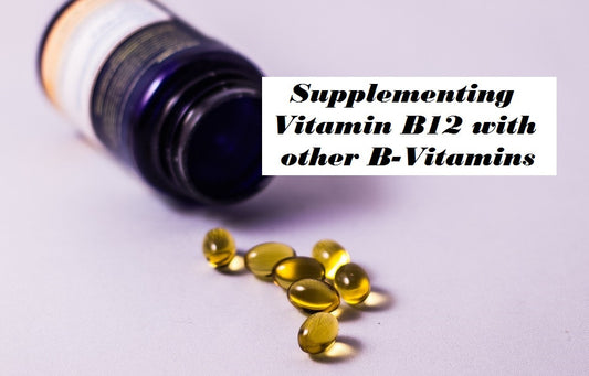 Supplementing Vitamin B12 with other B-Vitamins