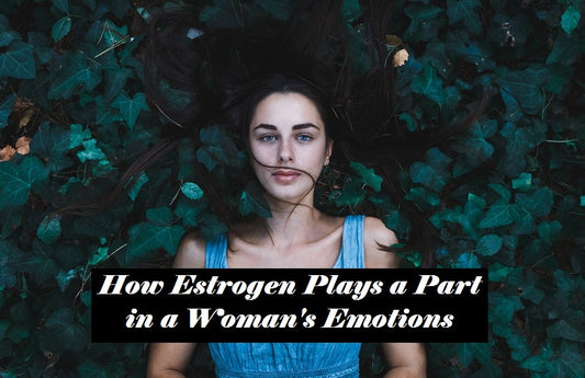 How Estrogen Affects Women’s Emotions