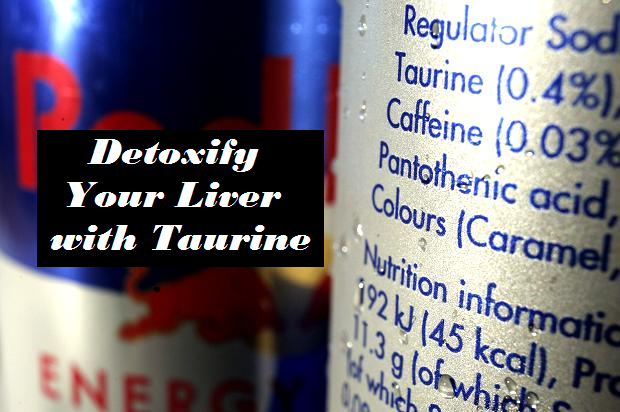 How to Benefit From and Detox Your Liver with Taurine